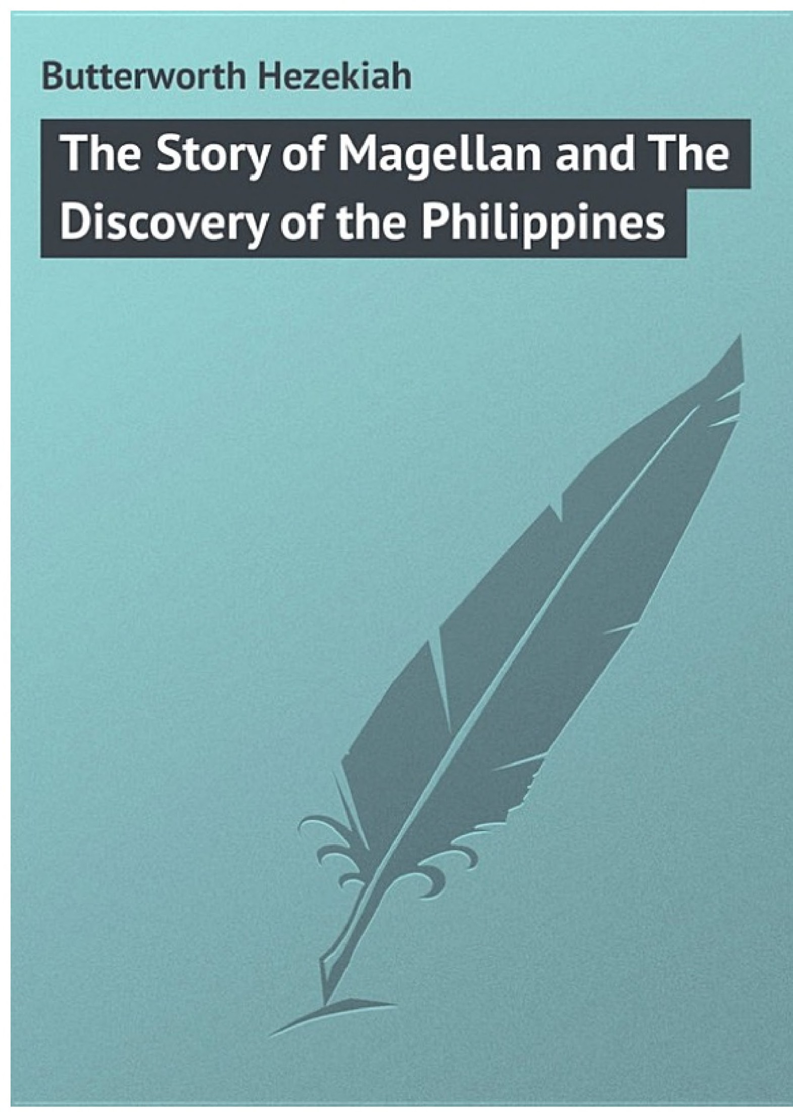 The Story of Magellan and the Discovery of the Philippines